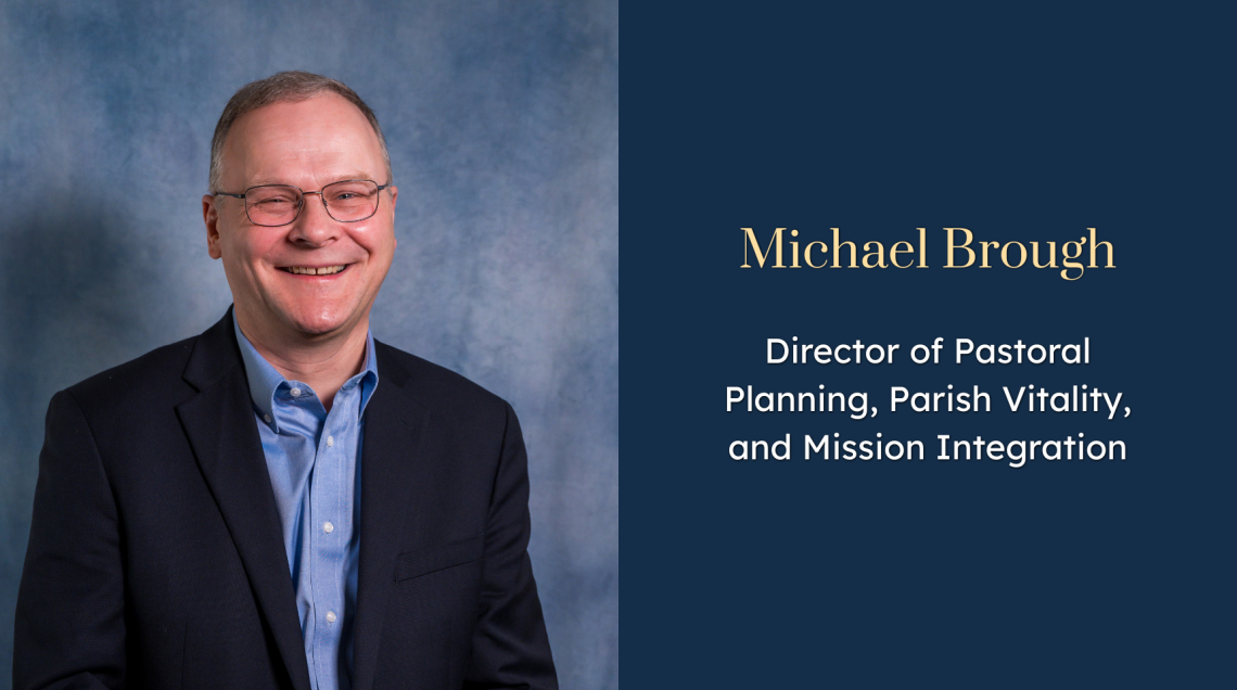 Michael brough, Director of Pastoral Planning, Parish Vitality, and Mission Integration